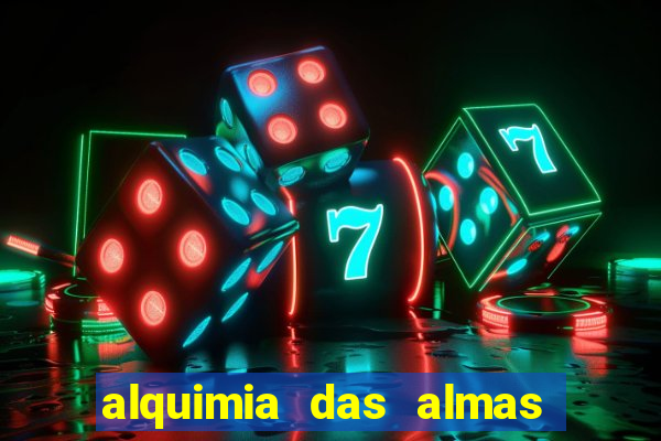 alquimia das almas 3 temporada